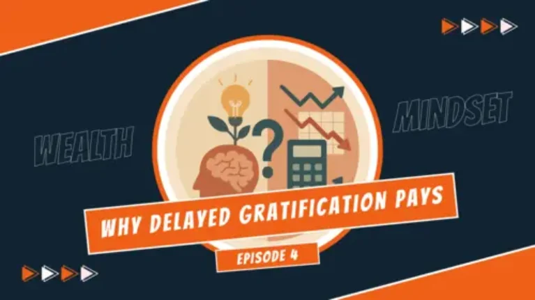 Why Delayed Gratification Is Your Secret Weapon to Building Wealth