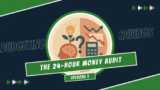 The 24-Hour Money Audit: How to Take Control of Your Spending in Just One Day